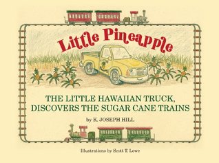 Little Pineapple, the little Hawaiian truck discovers the sugar cane trains (Kindle Edition)