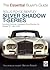 Rolls-Royce Silver Shadow & Bentley T-Series - The Essential Buyer’s Guide (Essential Buyer's Guide series)