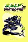 Ralf the Destroyer: Why Are Some Days Better Than Others?