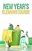 New Year's Cleaning Course: DIY Clean, Organize, and Keep Your Home Clean For the New Year