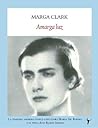 Amarga luz | Amarga luz by Marga Clark