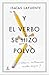 Y el verbo se hizo polvo: ¿...