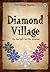Diamond Village; the last gift for the princess