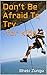 Don't Be Afraid To Try - for kids by Bheki Zungu