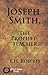 Joseph Smith, the Prophet-Teacher [Illustrated] (Zion's Camp Books LDS History Series)