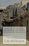 The Lady or the Tiger, Death Mask and Eulogy, and Other Re-Imaginings