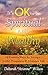 It's OK to be Spiritual AND Wealthy: 19 Essential Keys for Living a Joyful, Prosperous & Abundant Life