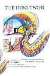 The Hero Twins: A Navajo-English Story of the Monster Slayers The Hero Twins: A Navajo-English Story of the Monster Slayers