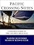 Pacific Crossing Notes: a S...