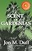 A Scent of Gardenias by Jon Duff