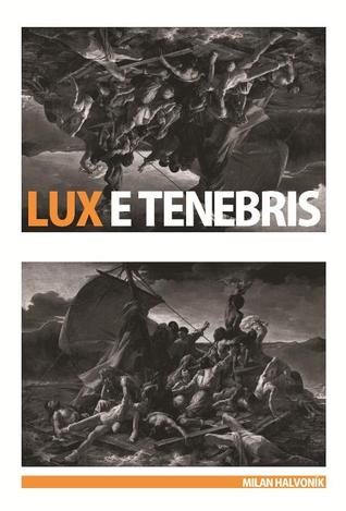 LUX E TENEBRIS