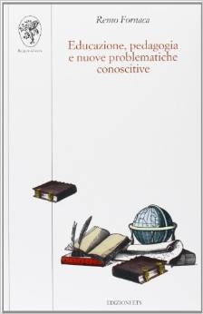 Educazione, pedagogia e nuove problematiche conoscitive (Paperback)