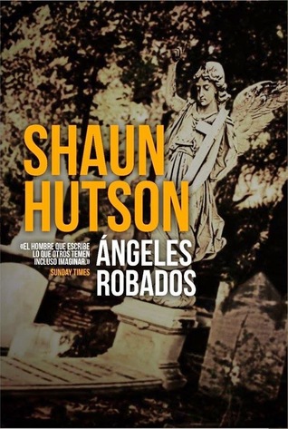 Portada de Ángeles robados, de Shaun Hutson