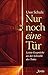 Nur noch eine Tür by Uwe Schulz