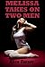 Melissa Takes On Two Men (For Her Very First Sex!): A First Anal Sex Erotica Story