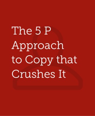 The 5 P Approach to Copy that Crushes It
