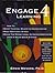 Engage 4 Learning : How to Increase Learning, Reset Mind-Body States and Engage Challenging Students Using the 4 Main Brain Systems