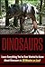 Dinosaurs: Dinosaurs for Kids: Learn The Fun Facts You’ve Always Wanted to Know About Dinosaurs in 30 Minutes or Less! (Dinosaurs - Dinosaurs for Kids ... - Dinosaur History - The Best Dinosuars)