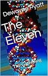 The Eleven by Dewayne Pyatt The Eleven by Dewayne Pyatt