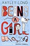 Being a Girl by Hayley Long Being a Girl by Hayley Long