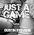 Just A Game by Dustin Stevens
