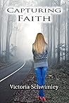 Capturing Faith by Victoria Schwimley