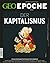 GEO Epoche Nr. 69 - Der Kapitalismus: Wie ein Wirtschaftssystem die Welt eroberte