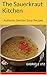 The Sauerkraut Kitchen: Authentic German Soup Recipes