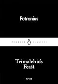 Trimalchio's Feast (Penguin Little Black Classics, #21)