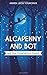 Alcapenny and Bot and the Treacherous Forest by Andrea Leigh Youngman