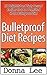 Bulletproof Diet Recipes: 33 Delightful and Tasty Dessert Recipes Permitted in the Bulletproof Diet (Bulletproof Diet books, bulletproof diet cookbook, bulletproof diet recipes)
