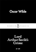 Lord Arthur Savile&#x27;s Crime 
