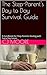 The Step-Parent's Day to Day Survival Guide: A handbook for step parents – and parents - Dealing with the daily issues of Life - with children