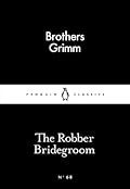 The Robber Bridegroom (Penguin Little Black Classics, #68)