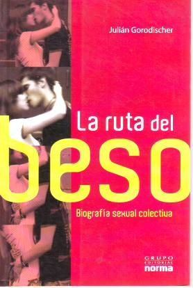 La ruta del beso: La biografía sexual colectiva