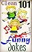 101 Clean Funny Jokes: Short Funny Hilarious Jokes for adults & Funny Jokes for Kids (Funny Knock Knock Jokes, Stupid Jokes…)