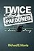 twice pardoned: A True Life Story