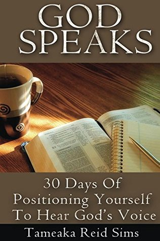 God Speaks: 30 Days of Positioning Yourself to Hear God's Voice (Kindle Edition)