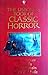The Usborne Book of Classic Horror: The Stories of Dracula, Frankenstein, Jekyll & Hyde