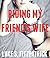 Riding My Friend's Wife
