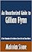 An Unauthorized Guide to Gillian Flynn: A Short Biography of the Author of Gone Girl and Sharp Objects [Article]