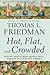 Hot Flat And Crowded by Thomas L. Friedman