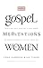 Gospel Meditations for Women