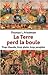La Terre Perd La Boule: Trop Chaude, Trop Plate, Trop Peuplée