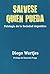Sálvese quien pueda: Patología de la Sociedad Argentina (Spanish Edition)