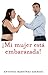¡Mi mujer está embarazada!