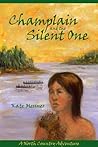 Champlain And The Silent One: A North Country Adventure