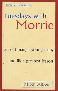 Tuesdays with Morrie by Mitch Albom