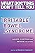 Irritable Bowel Syndrome: Causes, Symptoms and Natural Solutions (What Doctors Don't Tell You)