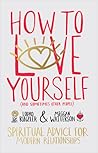 How to Love Yourself (and Sometimes Other People) by Lodro Rinzler